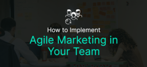 How-to-Implement-Agile-Marketing-in-Your-Team