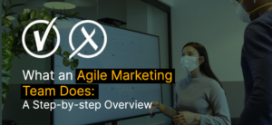 What-an-Agile-Marketing-Team-Does_-A-Step-by-step-Overview