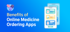 Benefits-of-Online-Medicine-Ordering-Apps