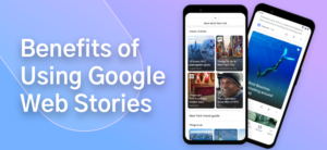 Benefits-of-Using-Google-Web-Stories.