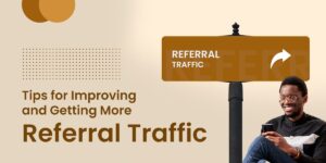 Tips-for-Improving-and-Getting-More-Referral-Traffic